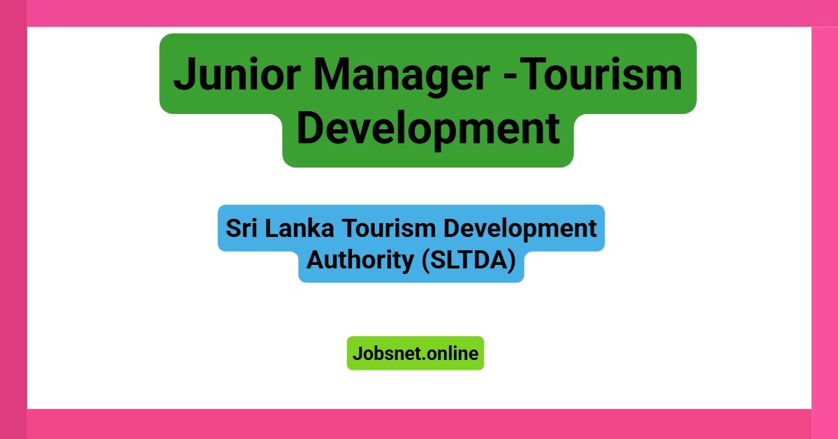 Junior Manager -Tourism Development-Sri Lanka Tourism Development Authority (SLTDA)