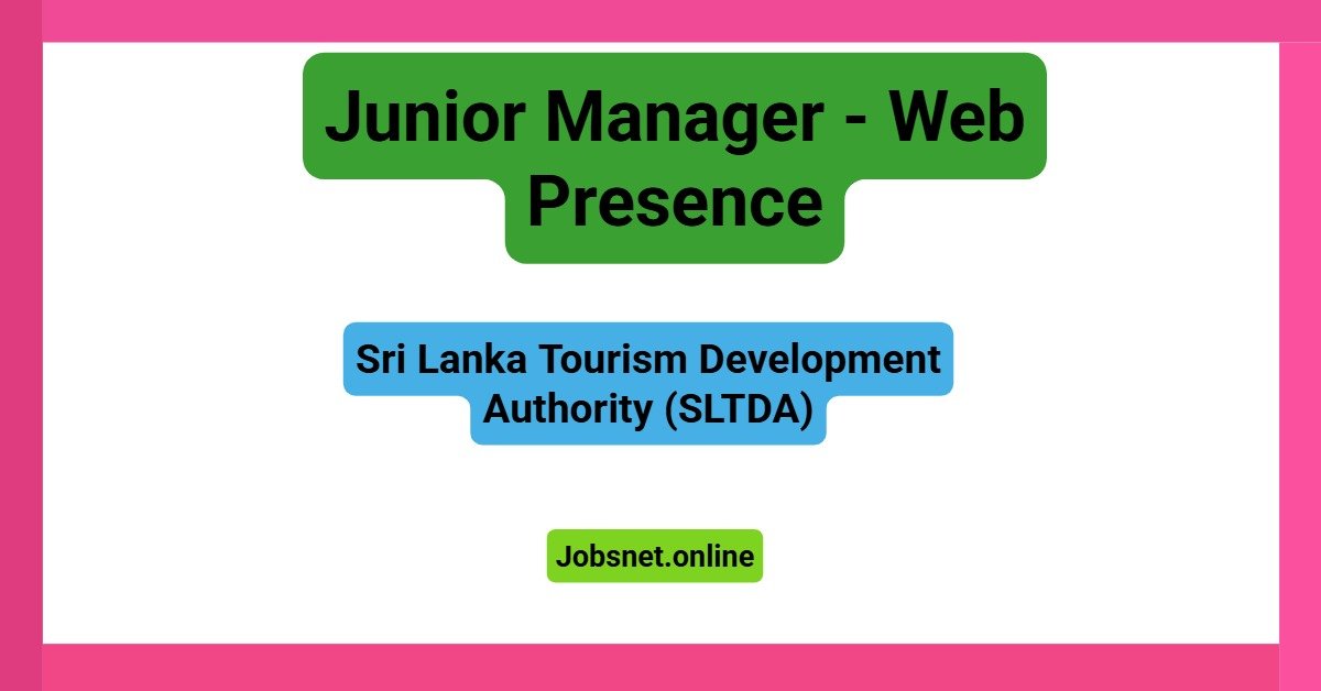 Junior Manager - Web Presence-Sri Lanka Tourism Development Authority (SLTDA)